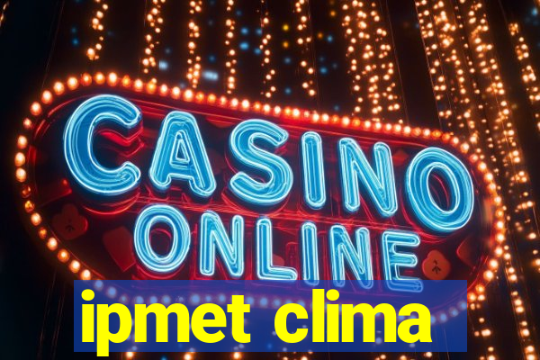 ipmet clima